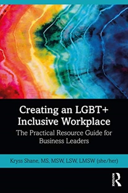 Creating an LGBT+ Inclusive Workplace, Kryss Shane - Paperback - 9780367678128