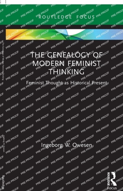 The Genealogy of Modern Feminist Thinking, Ingeborg W. (The Research Council of Norway) Owesen - Paperback - 9780367681722