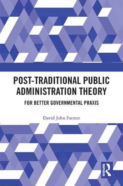 Post-Traditional Public Administration Theory, David Farmer - Paperback - 9780367683061