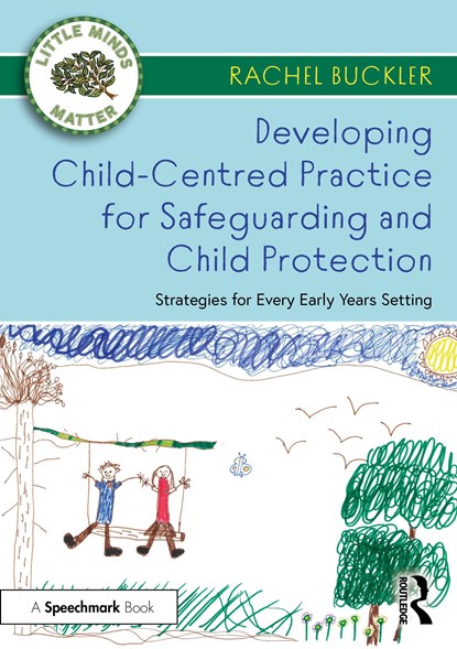 Developing Child-Centred Practice for Safeguarding and Child Protection, Rachel Buckler - Paperback - 9780367683498