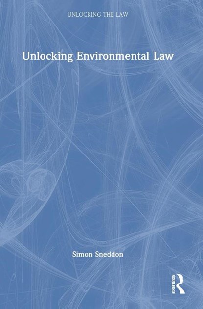 Unlocking Environmental Law, Simon Sneddon - Gebonden - 9780367683719