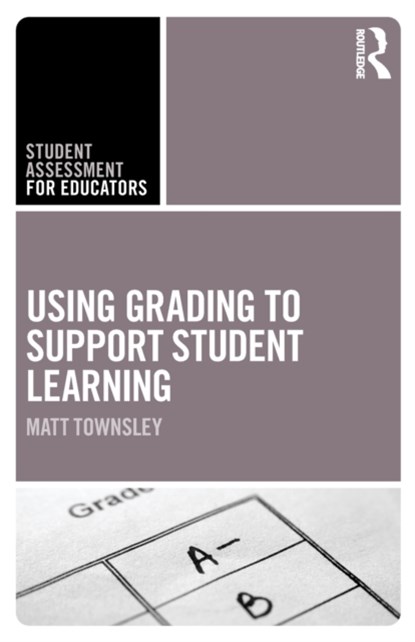 Using Grading to Support Student Learning, TOWNSLEY,  Matt - Paperback - 9780367686673