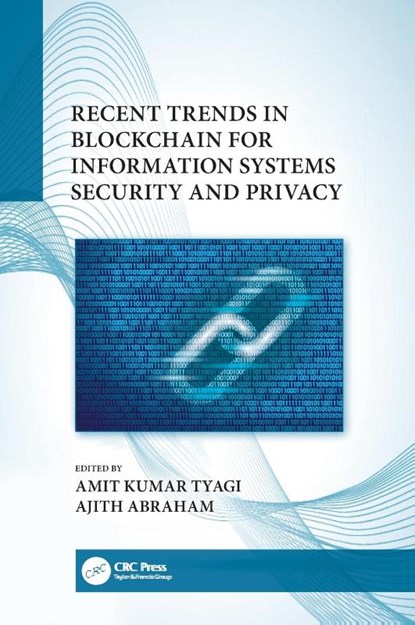 Recent Trends in Blockchain for Information Systems Security and Privacy, Amit Kumar Tyagi ; Ajith (Machine Intelligence Research Labs Abraham - Gebonden - 9780367689438