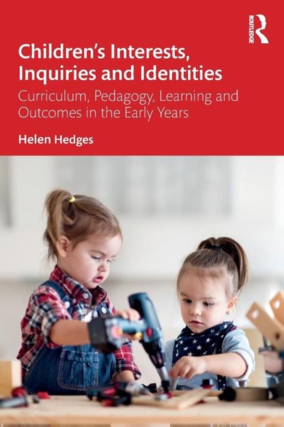 Children’s Interests, Inquiries and Identities, Helen Hedges - Paperback - 9780367689780