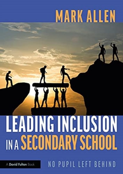 Leading Inclusion in a Secondary School, Mark Allen - Paperback - 9780367692179