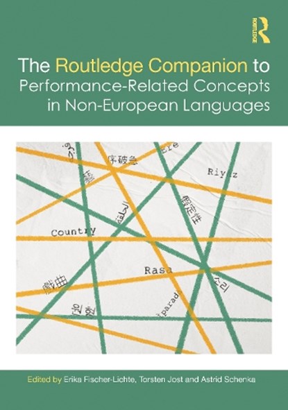 The Routledge Companion to Performance-Related Concepts in Non-European Languages, Erika (Free University of Berlin Fischer-Lichte ; Torsten (Freie Universitat Berlin Jost ; Astrid Schenka - Paperback - 9780367696719