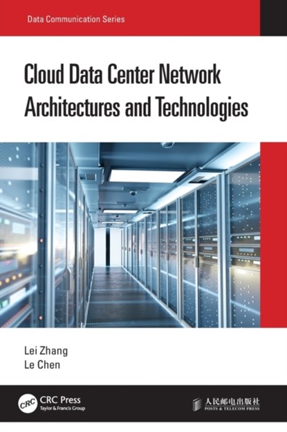 Cloud Data Center Network Architectures and Technologies, Lei Zhang ; Le Chen - Paperback - 9780367697754