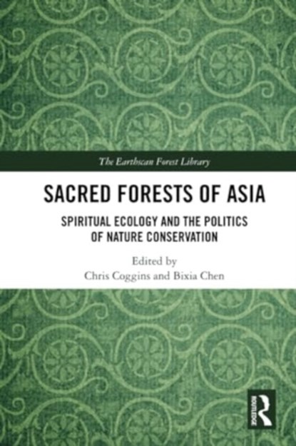 Sacred Forests of Asia, Chris Coggins ; Bixia Chen - Paperback - 9780367698737