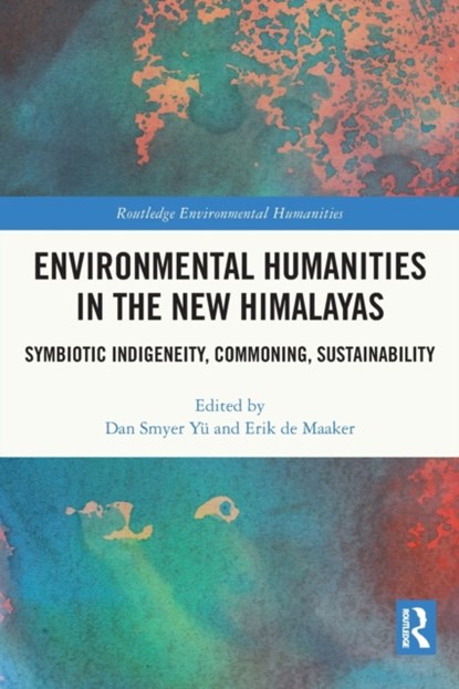 Environmental Humanities in the New Himalayas, Dan Smyer Yu ; Erik de Maaker - Paperback - 9780367699819