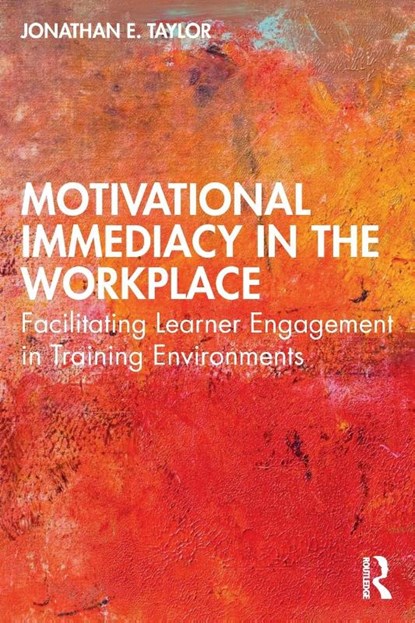 Motivational Immediacy in the Workplace, Jonathan E. (Auburn University Taylor - Paperback - 9780367699857