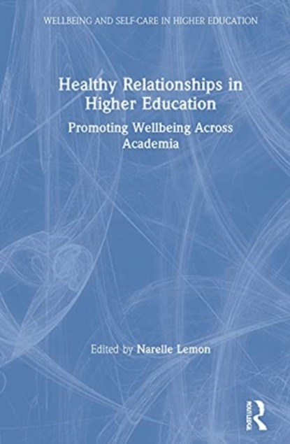 Healthy Relationships in Higher Education, NARELLE (EDITH COWAN UNIVERSITY,  Australia) Lemon - Gebonden - 9780367701987