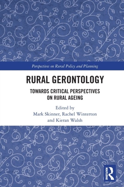Rural Gerontology, Mark Skinner ; Rachel Winterton ; Kieran Walsh - Paperback - 9780367702045