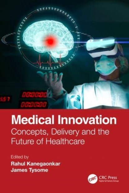 Medical Innovation, Rahul (Medway Maritime Hospital Kanegaonkar ; James (Cambridge University Hospitals Tysome - Paperback - 9780367703004