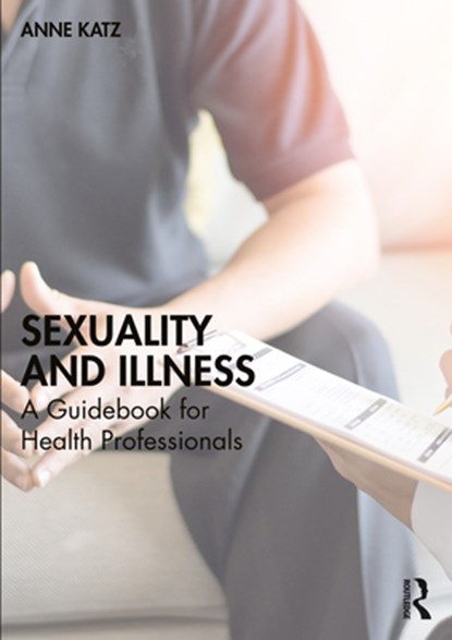 Sexuality and Illness, Anne Katz - Paperback - 9780367703356