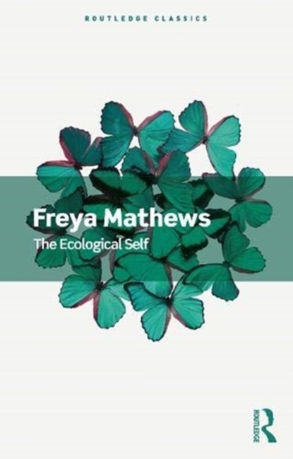 The Ecological Self, MATHEWS,  Freya - Paperback - 9780367705183