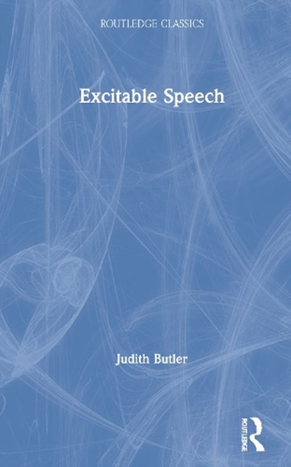 Excitable Speech, Judith Butler - Gebonden - 9780367705251