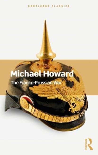 The Franco-Prussian War, Michael Howard - Paperback - 9780367705305
