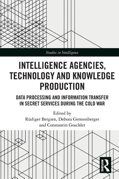 Intelligence Agencies, Technology and Knowledge Production, Rudiger (Federal University for Applied Administrative Sciences Bergien ; Debora (Freie Universitat Berlin) Gerstenberger ; Constantin (Ruhr-University Bochum) Goschler - Paperback - 9780367706418
