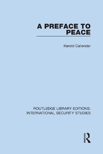 A Preface to Peace, Harold Callender - Gebonden - 9780367706876