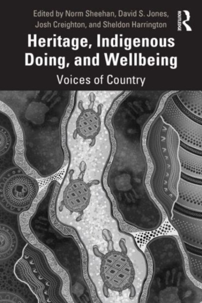 Heritage, Indigenous Doing, and Wellbeing, Norm (University of Queensland Sheehan ; David S. (Monash University Jones ; Josh Creighton - Paperback - 9780367706883