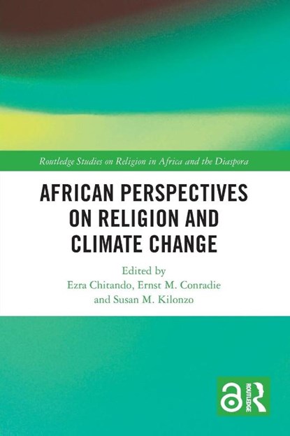 African Perspectives on Religion and Climate Change, Ezra (University of Zimbabwe) Chitando ; Ernst M. (University of the Western Cape Conradie ; Susan M. (Maseno University Kilonzo - Paperback - 9780367707712