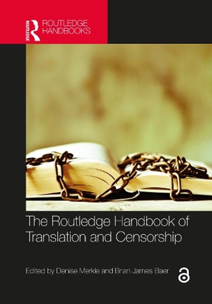 The Routledge Handbook of Translation and Censorship, Denise Merkle ; Brian James (Kent State University Baer - Paperback - 9780367711276