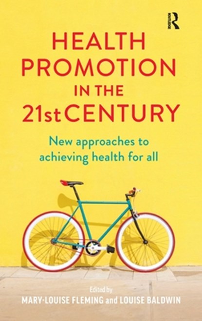 Health Promotion in the 21st Century, Mary-Louise Fleming ; Louise Baldwin - Gebonden - 9780367718312