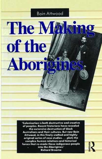 The Making of the Aborigines, Bain Attwood - Gebonden - 9780367719814