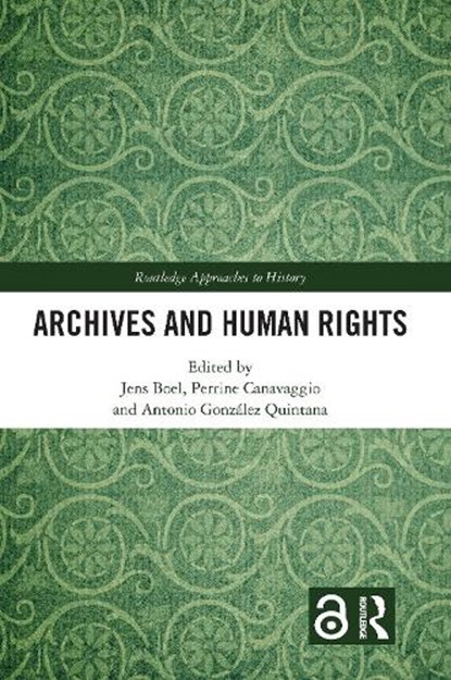 Archives and Human Rights, Jens (Member Boel ; Perrine (Member Canavaggio ; Antonio (Chair Gonzalez Quintana - Paperback - 9780367724603