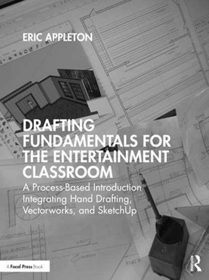 Drafting Fundamentals for the Entertainment Classroom, Eric Appleton - Paperback - 9780367724702