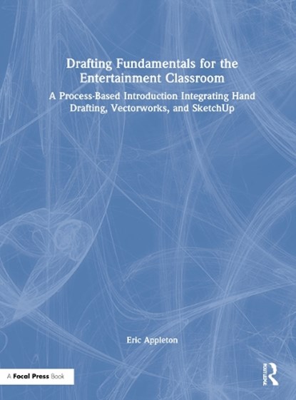 Drafting Fundamentals for the Entertainment Classroom, Eric Appleton - Gebonden - 9780367724719