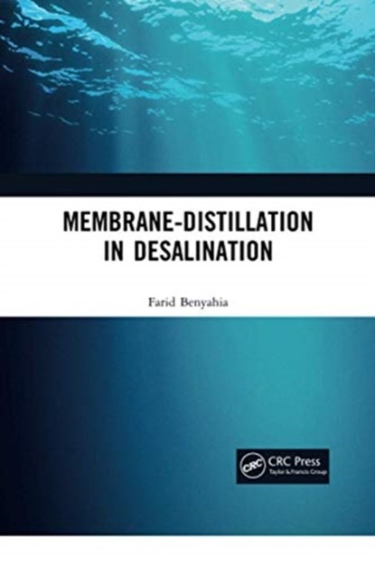 Membrane-Distillation in Desalination, Farid Benyahia - Paperback - 9780367728021