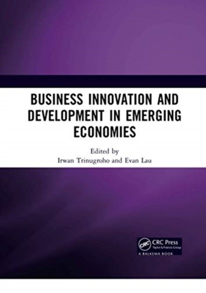 Business Innovation and Development in Emerging Economies, Irwan Trinugroho ; Evan Lau - Paperback - 9780367729424