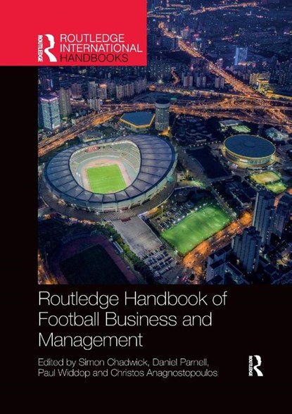 Routledge Handbook of Football Business and Management, Simon Chadwick ; Daniel Parnell ; Paul Widdop - Paperback - 9780367732462