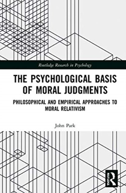 The Psychological Basis of Moral Judgments, JOHN (CALIFORNIA STATE UNIVERSITY,  USA) Park - Gebonden - 9780367740757