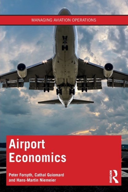 Airport Economics, Peter Forsyth ; Cathal Guiomard ; Hans-Martin Niemeier - Paperback - 9780367742768