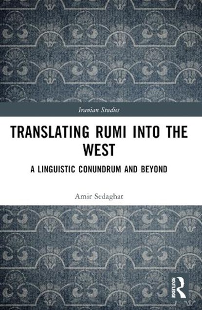 Translating Rumi into the West, Amir Sedaghat - Paperback - 9780367744533