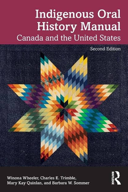 Indigenous Oral History Manual, Winona Wheeler ; Charles E. Trimble ; Mary Kay Quinlan ; Barbara W. Sommer - Paperback - 9780367746797