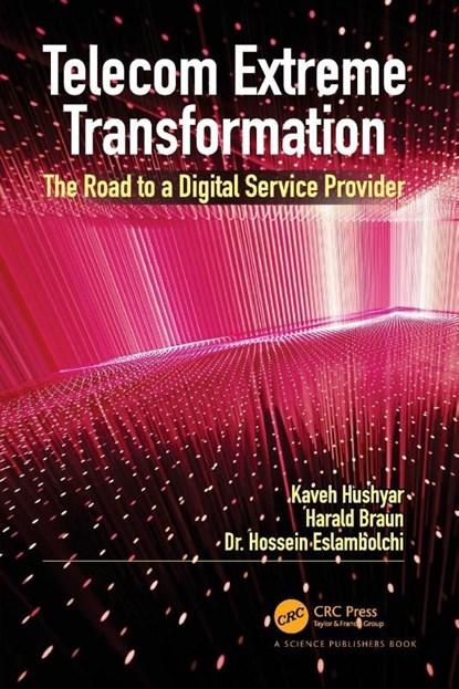 Telecom Extreme Transformation, Kaveh Hushyar ; Harald Braun ; Hossein Eslambolchi - Paperback - 9780367750176