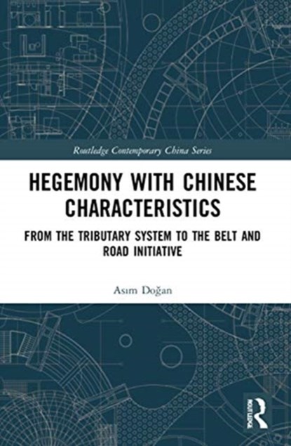 Hegemony with Chinese Characteristics, Asim Dogan - Paperback - 9780367751067