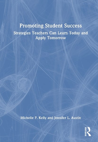 Promoting Student Success, Michelle P. Kelly ; Jennifer L. Austin - Gebonden - 9780367751425