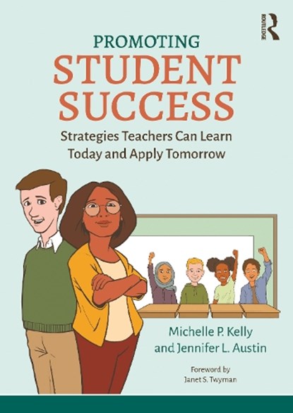 Promoting Student Success, Michelle P. Kelly ; Jennifer L. Austin - Paperback - 9780367751432