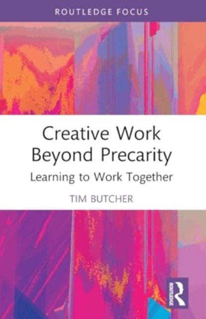 Creative Work Beyond Precarity, Tim Butcher - Paperback - 9780367753290