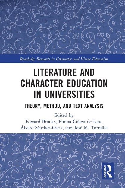 Literature and Character Education in Universities, Edward Brooks ; Emma Cohen de Lara ; Alvaro Sanchez-Ostiz - Paperback - 9780367753627