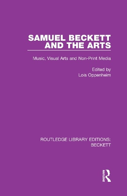 Samuel Beckett and the Arts, LOIS (MONTCLAIR STATE UNIVERSITY,  New Jersey, USA) Oppenheim - Gebonden - 9780367754242