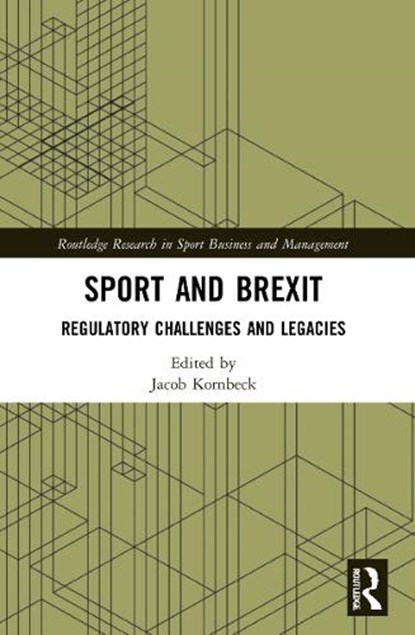 Sport and Brexit, JACOB (EUROPEAN COMMISSION & GERMAN SPORT UNIVERSITY COLOGNE,  Germany) Kornbeck - Paperback - 9780367755218