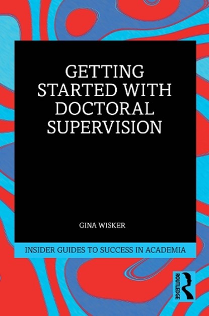 Getting Started with Doctoral Supervision, Gina Wisker - Paperback - 9780367758158