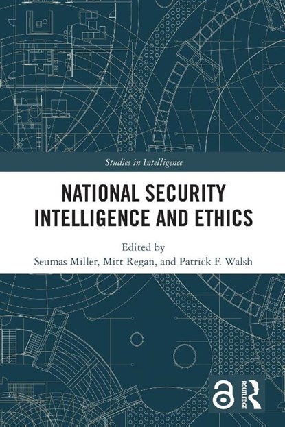 National Security Intelligence and Ethics, Seumas Miller ; Mitt Regan ; Patrick F. Walsh - Paperback - 9780367758325