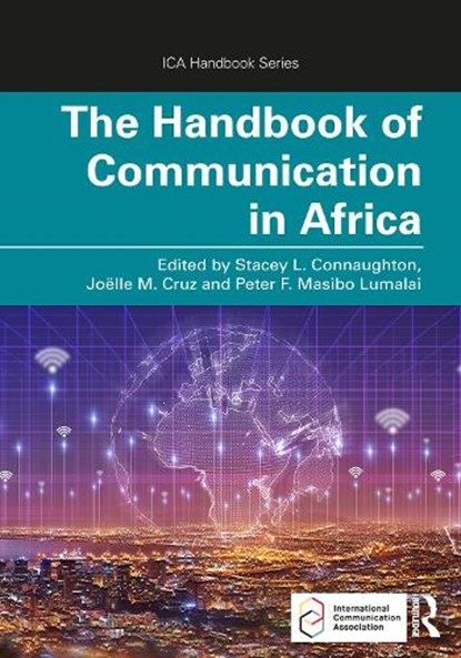 The Handbook of Communication in Africa: Theory, Research, and Praxis, Stacey L. (Perdue University Connaughton ; Joelle M. Cruz ; Peter F. Masibo Lumala - Paperback - 9780367764258