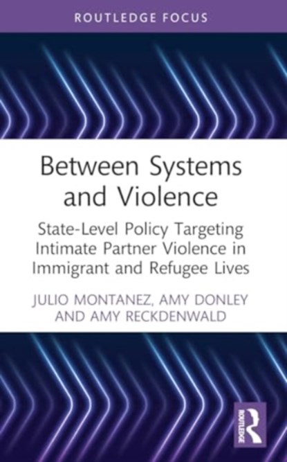 Between Systems and Violence, Julio Montanez ; Amy Donley ; Amy Reckdenwald - Paperback - 9780367764692